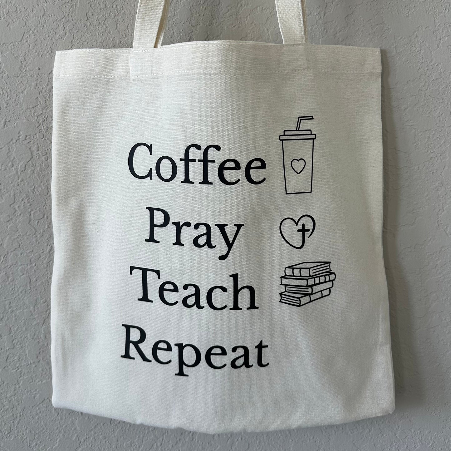 Coffee Pray Teach Repeat Tote