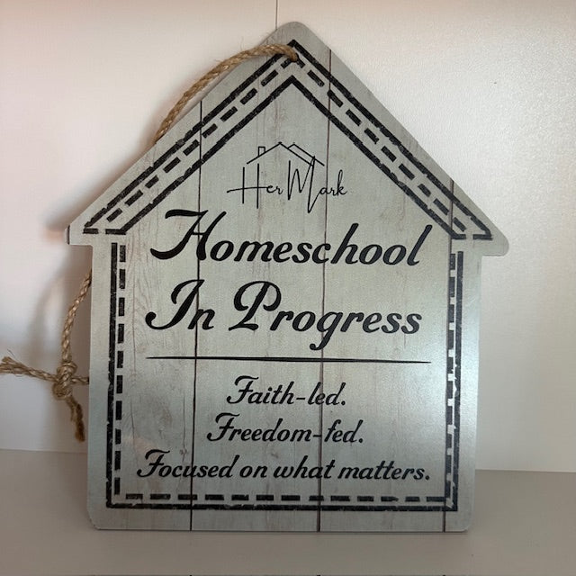 Homeschool In Progress Sign – Faith-Led, Freedom-Fed Classroom Décor | Her Mark Home™