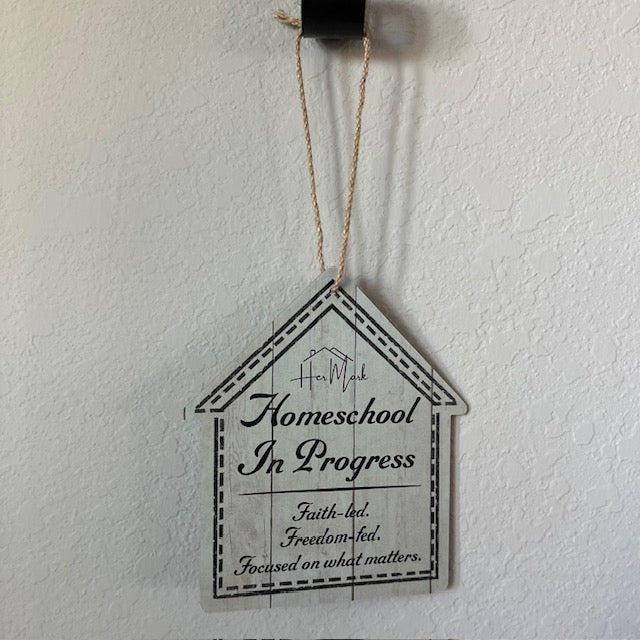 Homeschool In Progress Sign – Faith-Led, Freedom-Fed Classroom Décor | Her Mark Home™